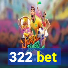 322 bet