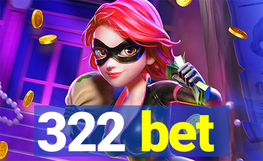 322 bet