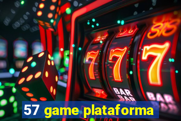 57 game plataforma