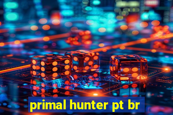 primal hunter pt br