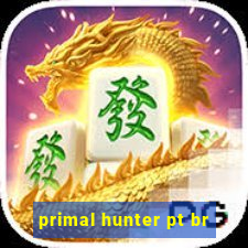 primal hunter pt br