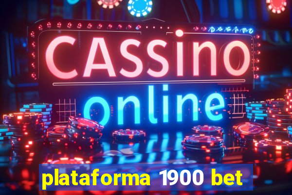 plataforma 1900 bet