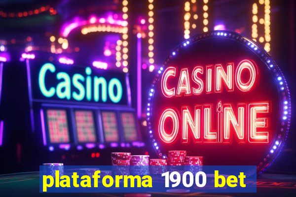 plataforma 1900 bet