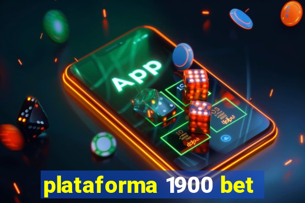 plataforma 1900 bet