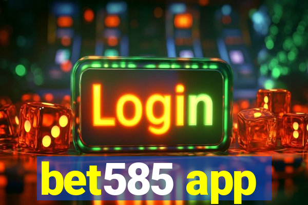 bet585 app