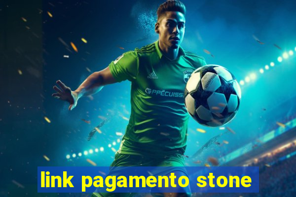 link pagamento stone