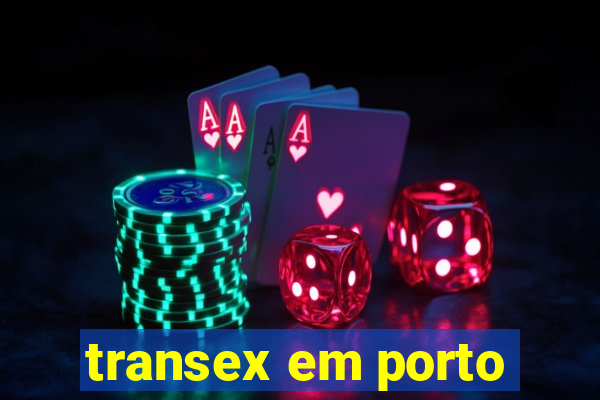 transex em porto