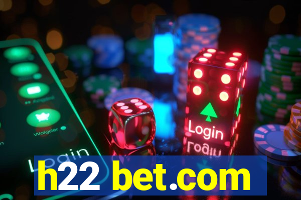 h22 bet.com