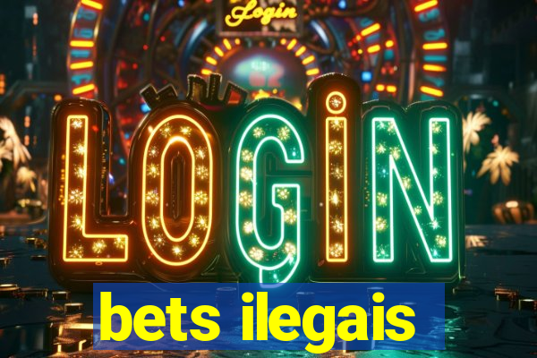 bets ilegais