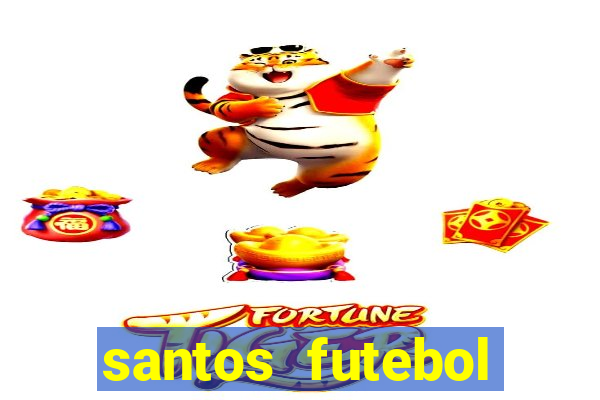 santos futebol clube peneiras