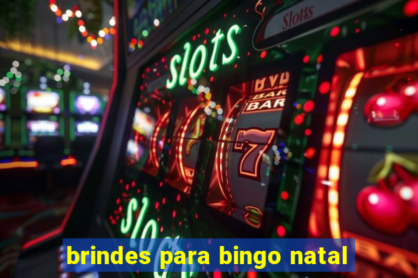 brindes para bingo natal