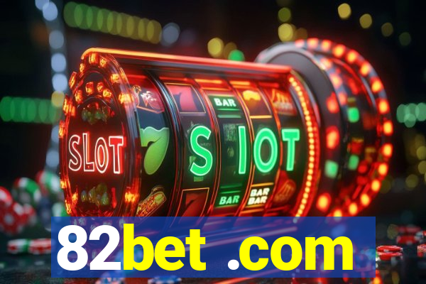 82bet .com