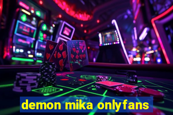 demon mika onlyfans