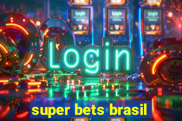 super bets brasil