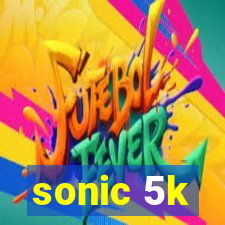 sonic 5k