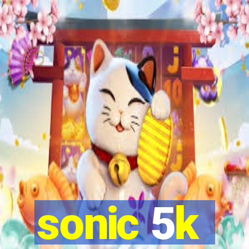 sonic 5k