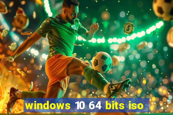 windows 10 64 bits iso