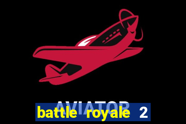 battle royale 2 filme completo dublado