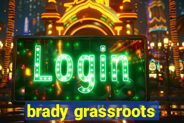 brady grassroots