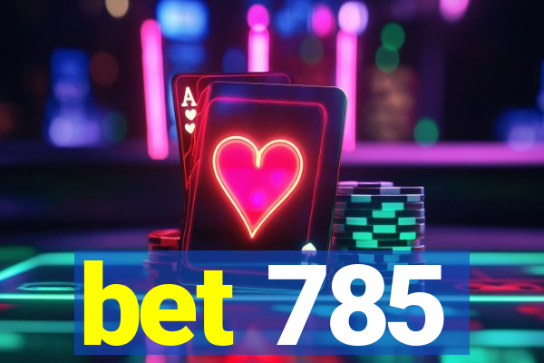 bet 785