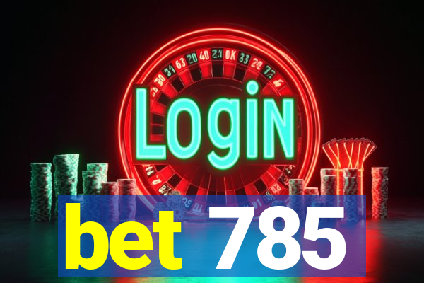 bet 785