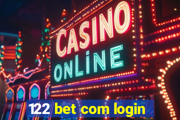 122 bet com login