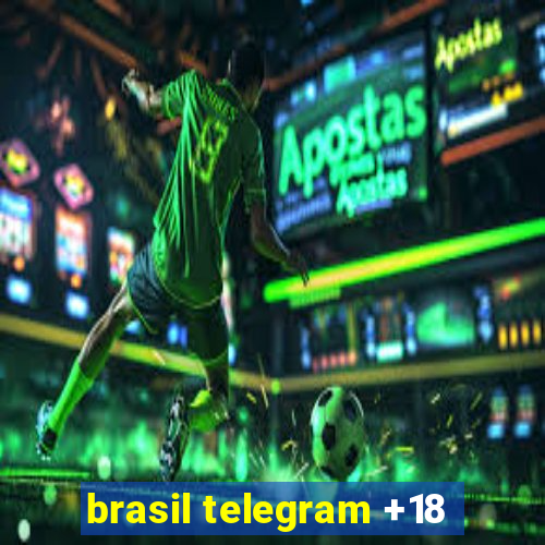 brasil telegram +18