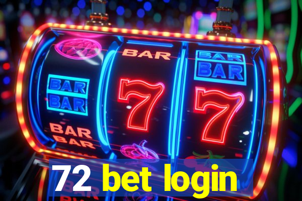 72 bet login