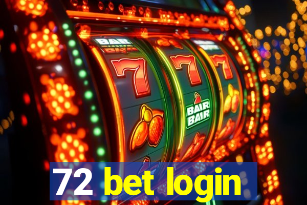 72 bet login