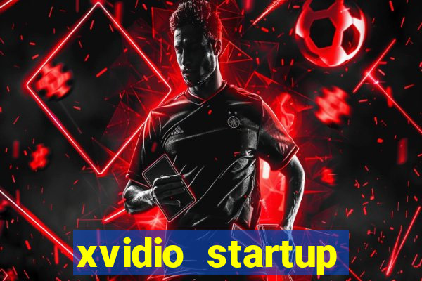 xvidio startup brasil 2024