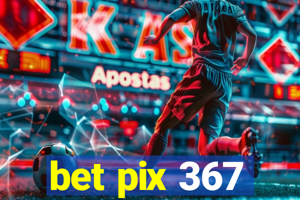 bet pix 367