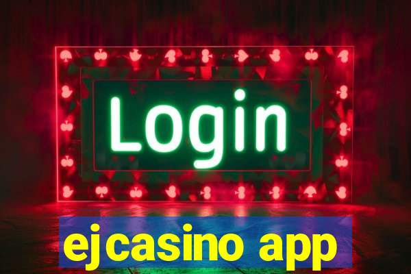 ejcasino app