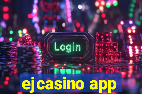 ejcasino app