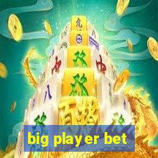 big player bet