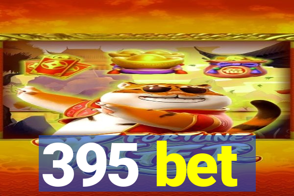 395 bet