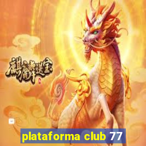 plataforma club 77