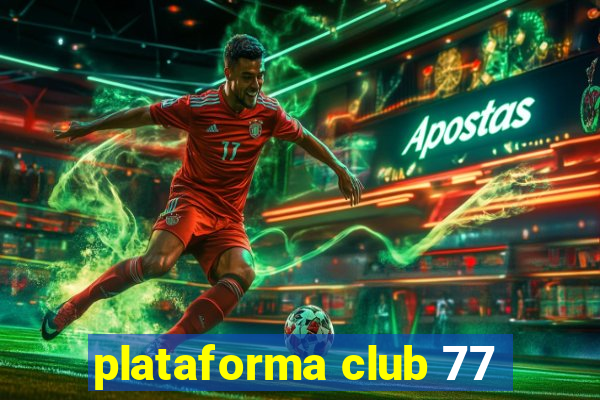 plataforma club 77