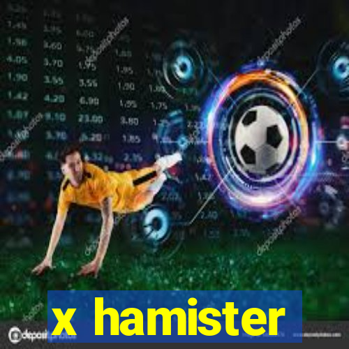 x hamister