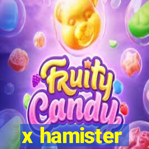 x hamister