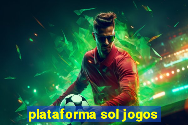 plataforma sol jogos