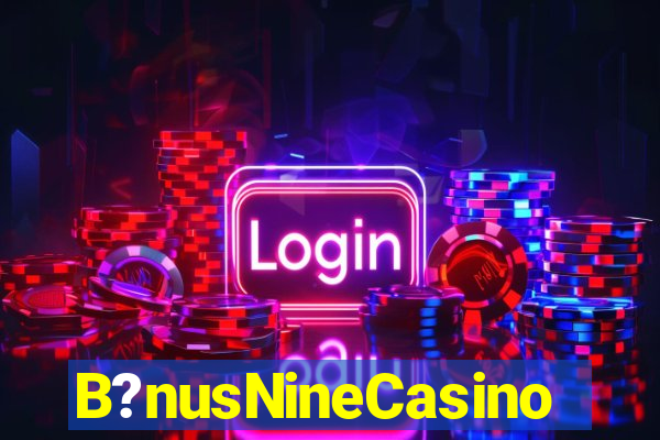 B?nusNineCasino