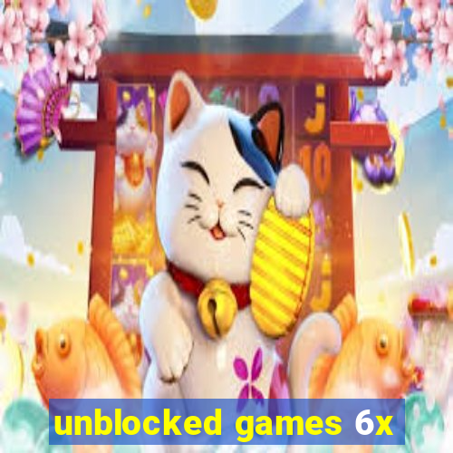 unblocked games 6x