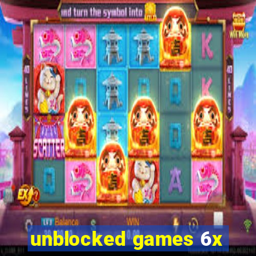 unblocked games 6x