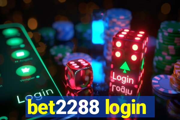 bet2288 login