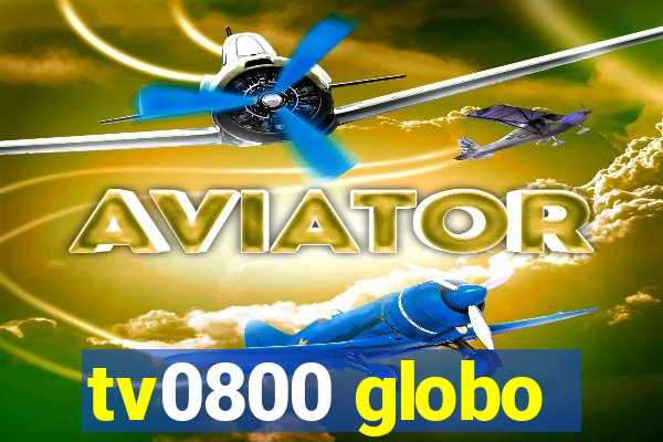 tv0800 globo