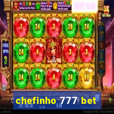 chefinho 777 bet