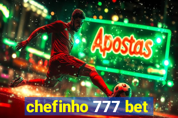 chefinho 777 bet