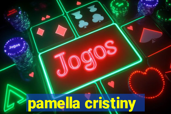 pamella cristiny