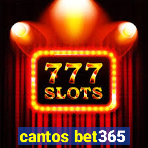 cantos bet365