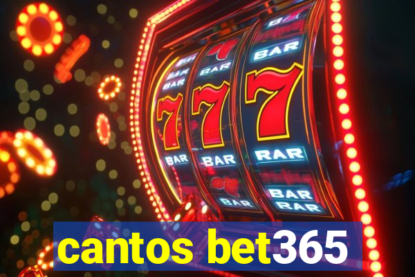 cantos bet365